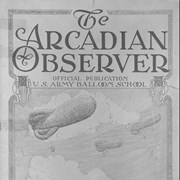 Front cover of The Arcadia Observer, Official Publication of the United States Army Balloon School, Arcadia, California. September 1918 Supplement. Artwork by Volkmann, 1918. Negative and print were made for the grant funded Local History Digital Resources Project 2006-2007. A digital image of this photograph is file name: caarpl_110 on LHDRP 2006-2007 Disc 9 of 14. See black box labeled Arcadia History Room Media Box.